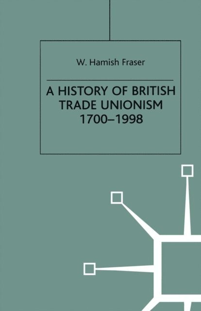 W. Hamish Fraser - History of British Trade Unionism 1700–1998, E-bok