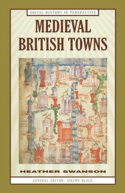 Heather Swanson - Medieval British Towns, E-bok