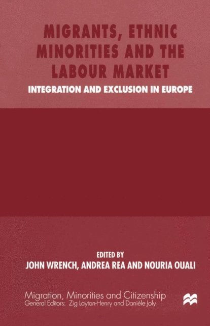 Nouria Ouali, Andrea Rea, John Wrench - Migrants, Ethnic Minorities and the Labour Market, E-bok