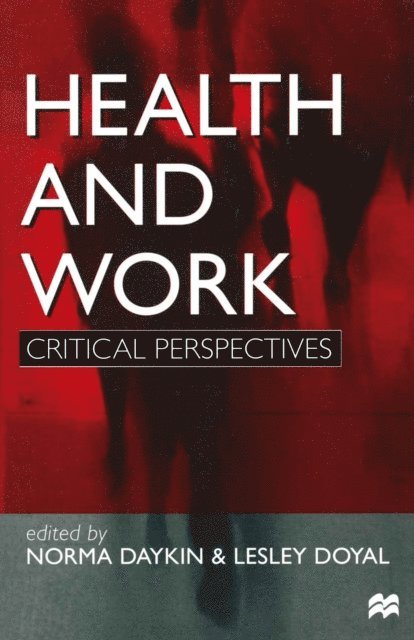 Lesley Doyal, Norma Daykin - Health and Work, E-bok