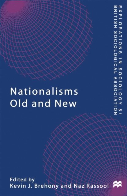 Naz Rassool, Kevin J. Brehony - Nationalisms Old and New, E-bok
