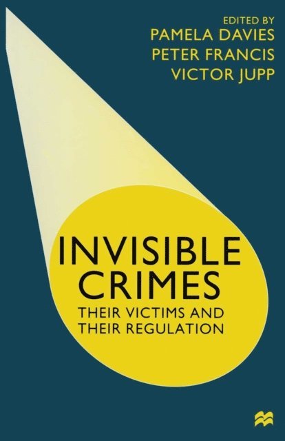 Victor Jupp, Peter Francis, Pamela Davies - Invisible Crimes, E-bok