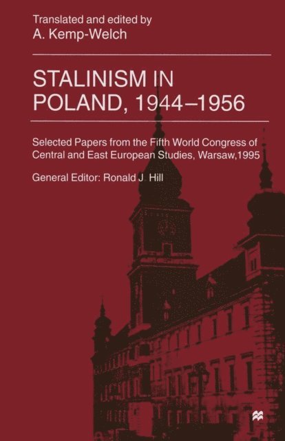 A. Kemp-Welch - Stalinism in Poland, 1944-56, E-bok