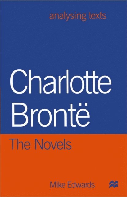 Mike Edwards - Charlotte Bronte: The Novels, E-bok