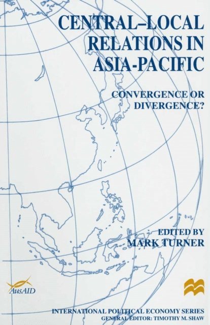 Mark Turner - Central-Local Relations in Asia-Pacific, E-bok