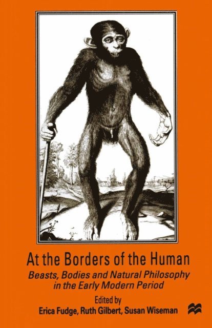 Ruth Gilbert, Erica Fudge, Susan Wiseman - At the Borders of the Human, E-bok