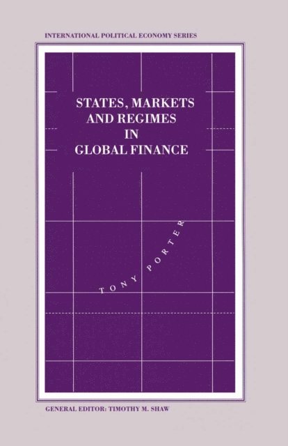 Tony Porter - States, Markets and Regimes in Global Finance, E-bok