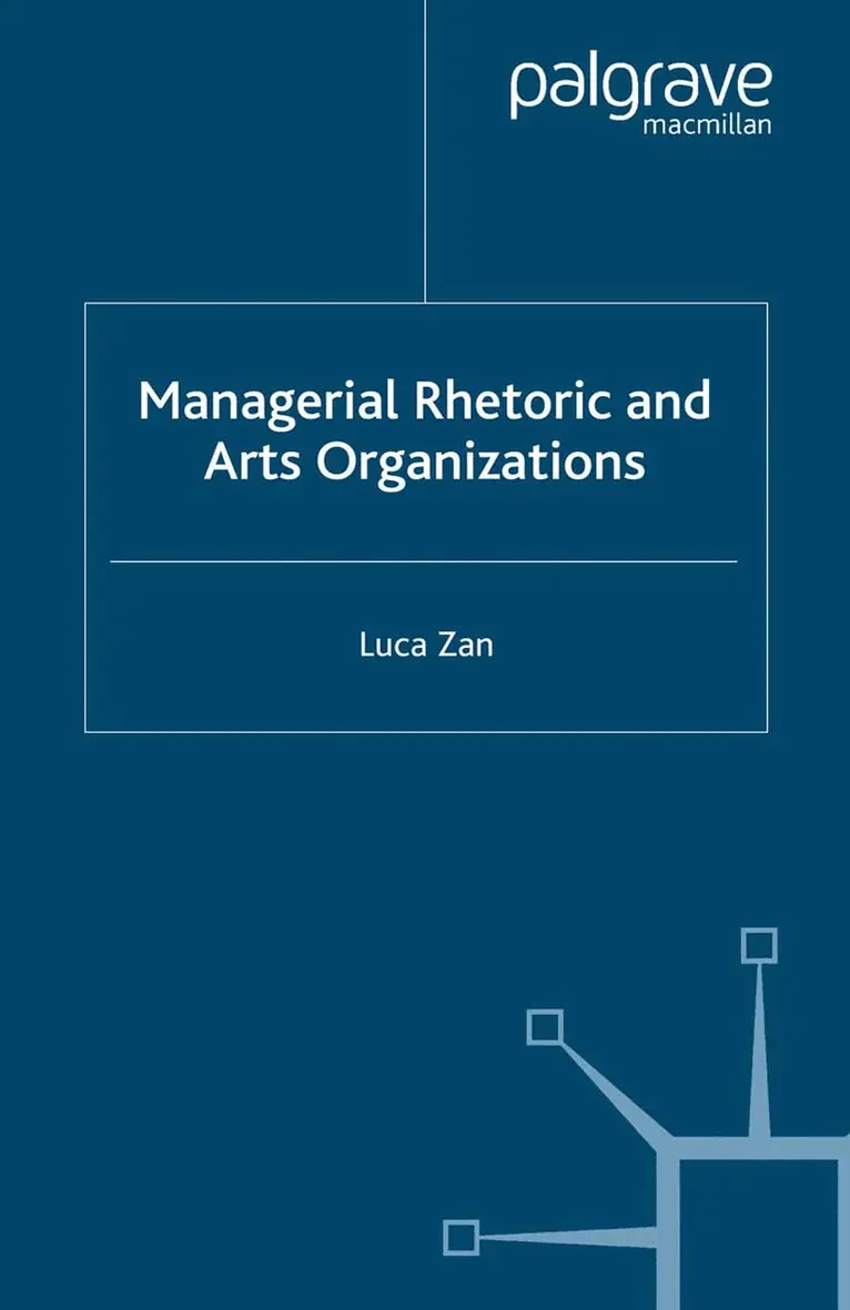 L. Zan - Managerial Rhetoric and Arts Organizations, Häftad. Tillgänglighet: Lägg i varukorg