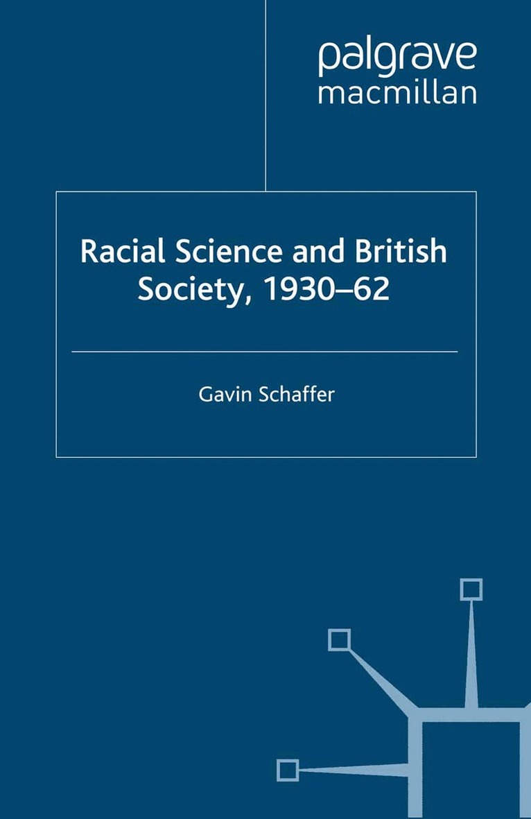 G. Schaffer - Racial Science and British Society, 1930-62, Häftad. Tillgänglighet: Lägg i varukorg
