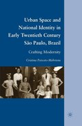 Urban Space and National Identity in Early Twentieth Century So Paulo, Brazil