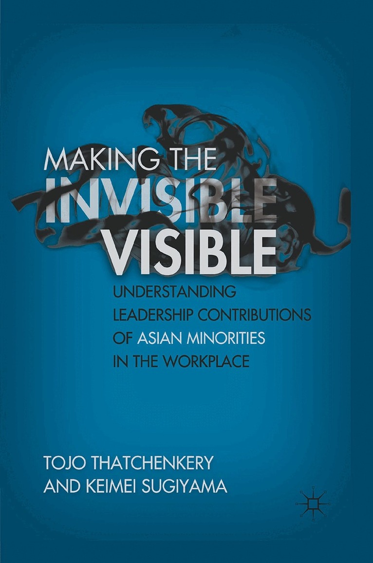 T. Thatchenkery, K. Sugiyama - Making the Invisible Visible, Häftad. Tillgänglighet: Lägg i varukorg