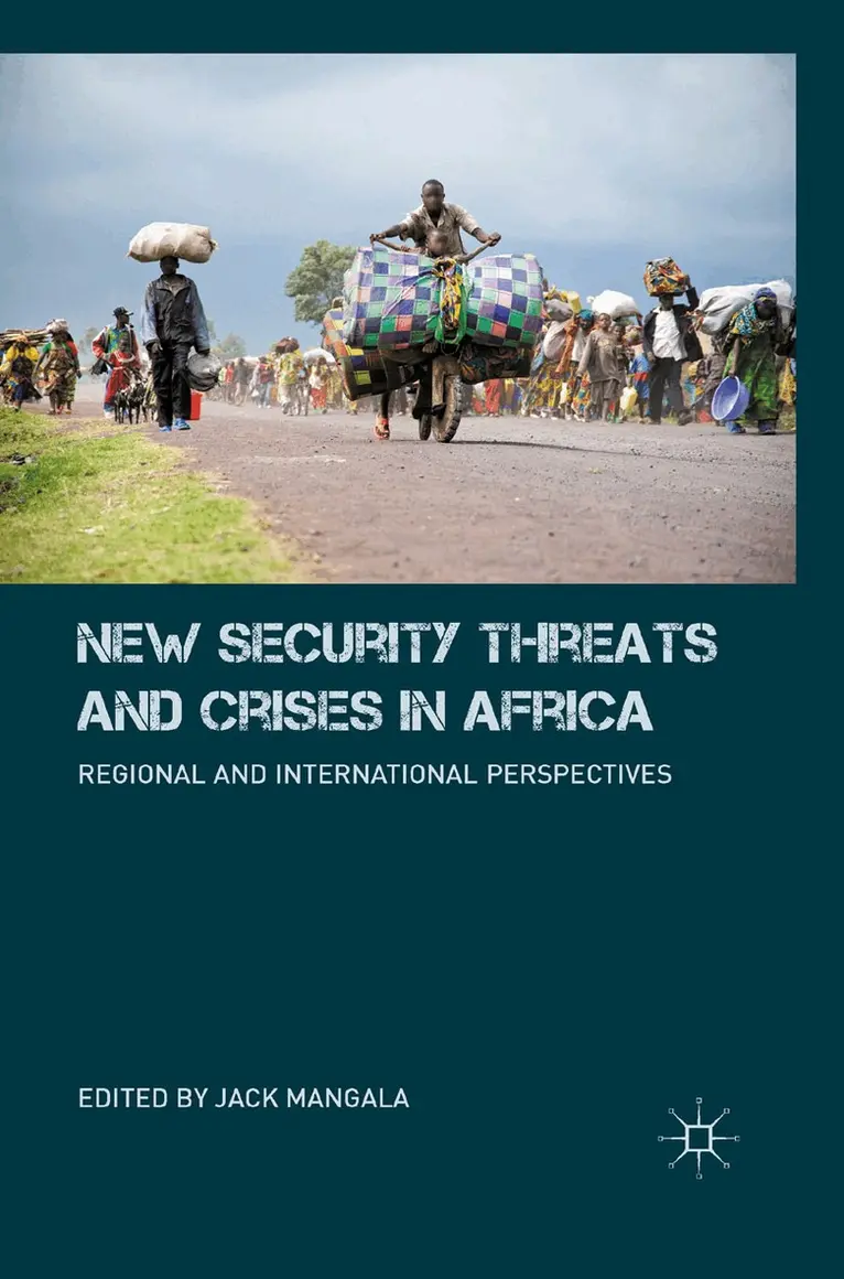 J. Mangala - New Security Threats and Crises in Africa, Häftad. Tillgänglighet: Lägg i varukorg