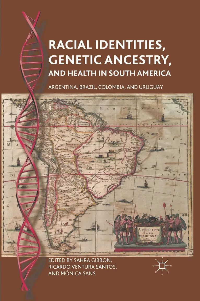 S. Gibbon, R. Santos - Racial Identities, Genetic Ancestry, and Health in South America, Häftad. Tillgänglighet: Lägg i varukorg