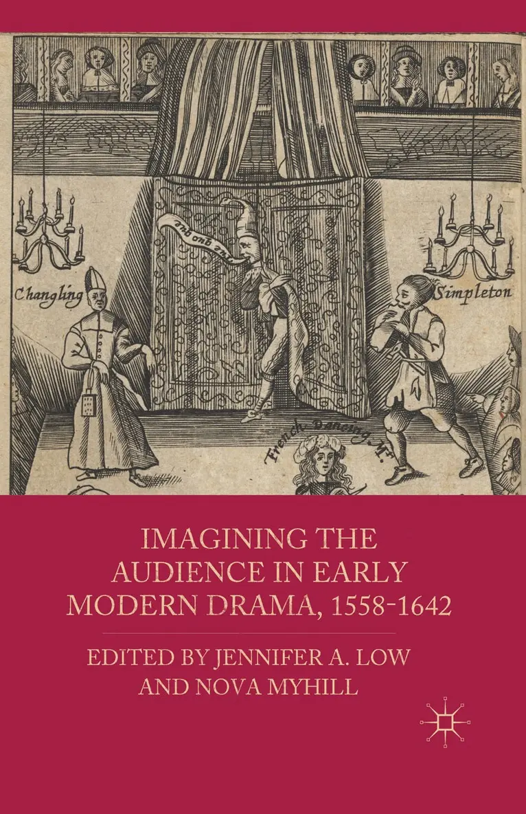 J. Low, N. Myhill - Imagining the Audience in Early Modern Drama, 1558-1642, Häftad. Tillgänglighet: Lägg i varukorg