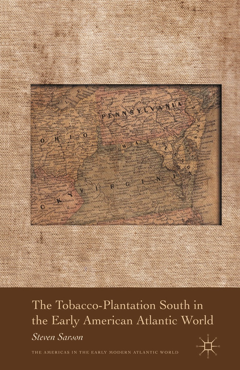 S. Sarson - Tobacco-Plantation South in the Early American Atlantic World, Häftad