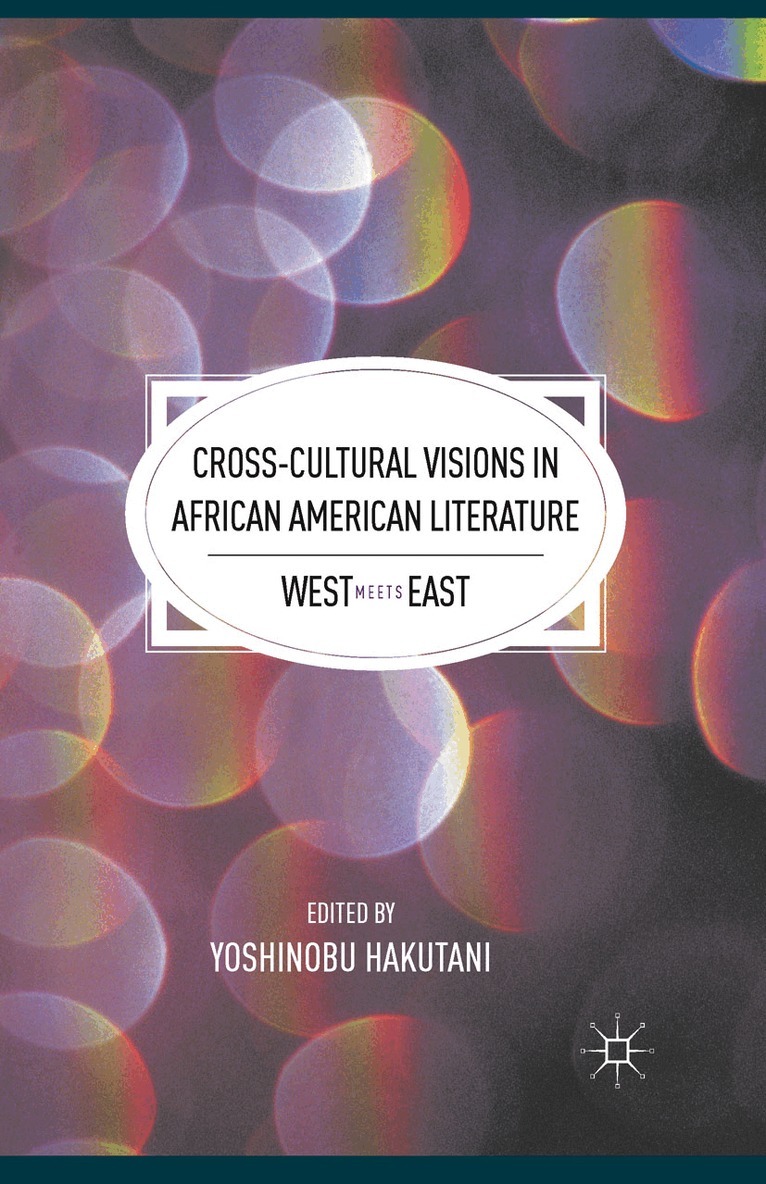 Y. Hakutani - Cross-Cultural Visions in African American Literature, Häftad. Tillgänglighet: Lägg i varukorg