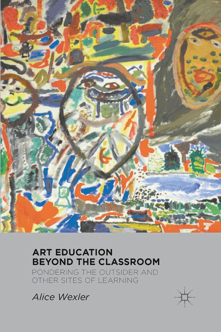 A. Wexler - Art Education Beyond the Classroom, Häftad. Tillgänglighet: Lägg i varukorg