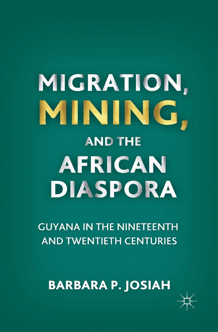 B. Josiah - Migration, Mining, and the African Diaspora, Häftad. Tillgänglighet: Lägg i varukorg