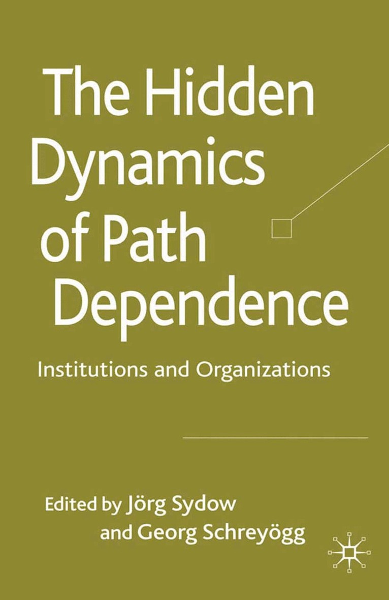 G. Schreyögg, J. Sydow - Hidden Dynamics of Path Dependence, Häftad. Tillgänglighet: Lägg i varukorg