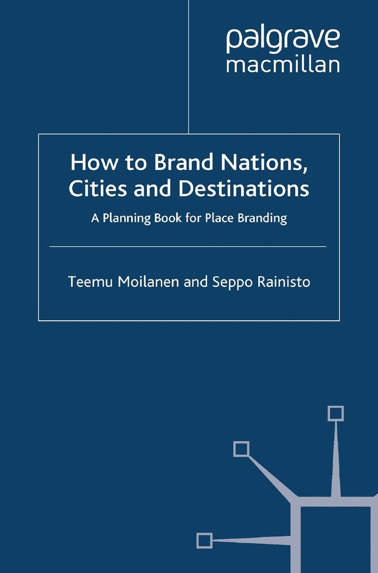 T. Moilanen, S. Rainisto - How to Brand Nations, Cities and Destinations, Häftad. Tillgänglighet: Lägg i varukorg