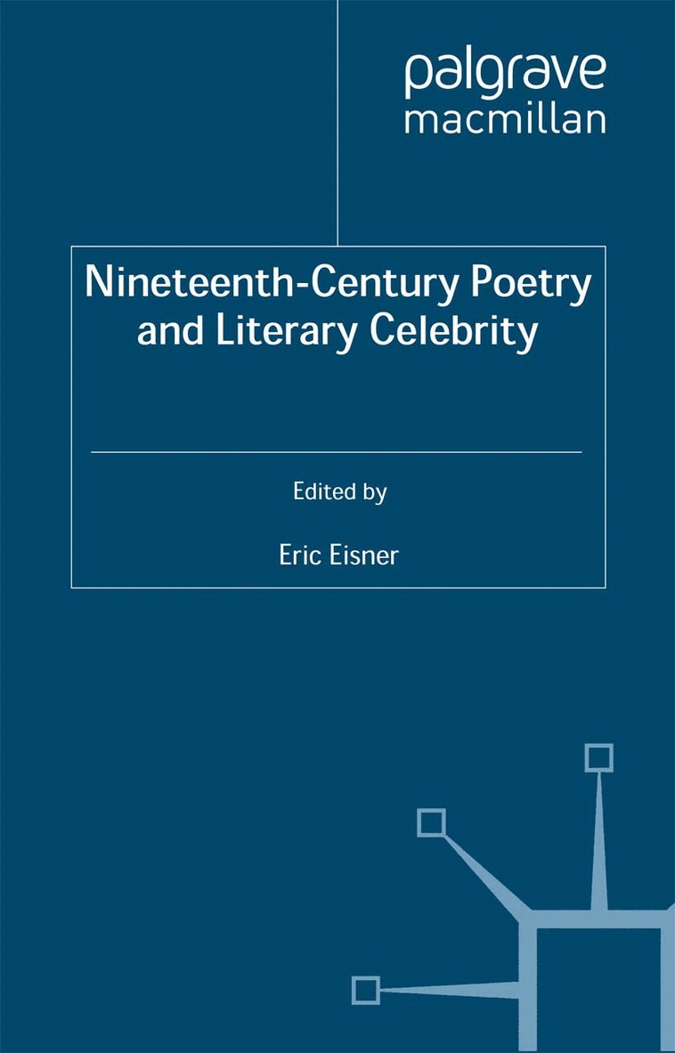E. Eisner - Nineteenth-Century Poetry and Literary Celebrity, Häftad
