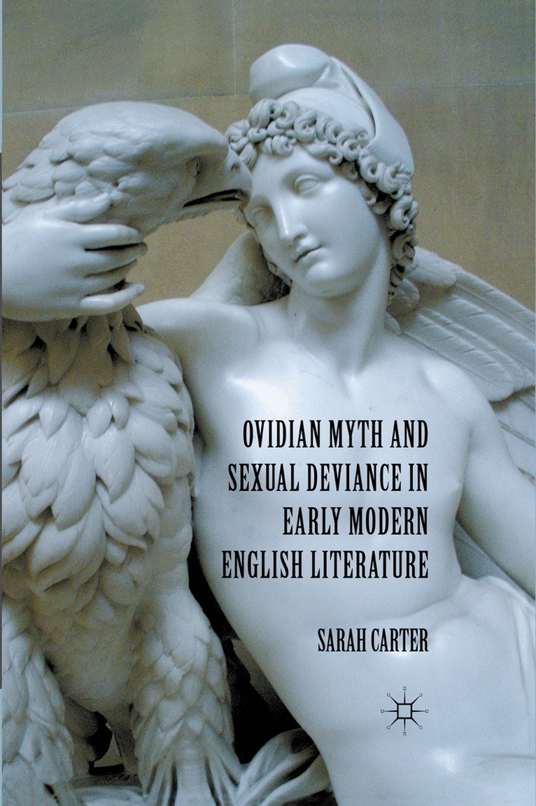 S. Carter - Ovidian Myth and Sexual Deviance in Early Modern English Literature, Häftad. Tillgänglighet: Lägg i varukorg