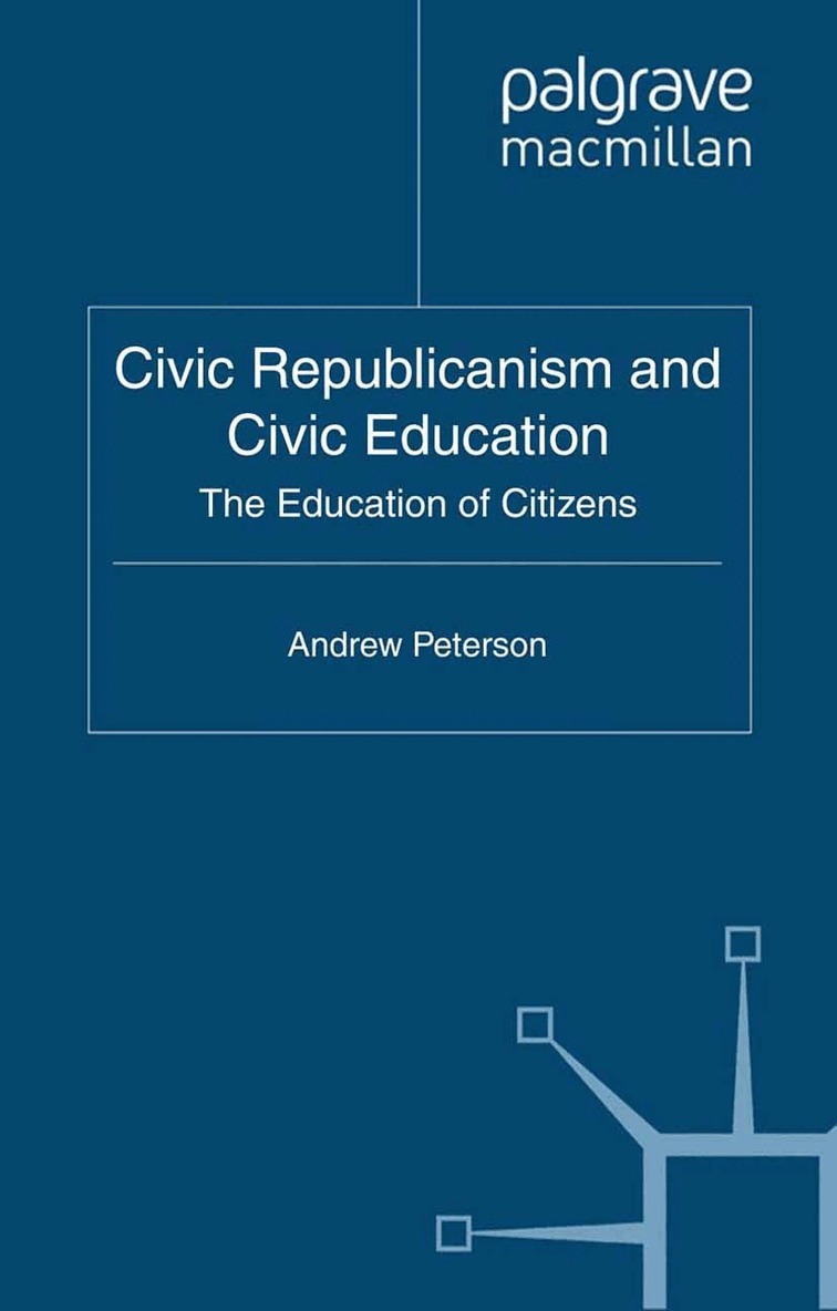 A. Peterson - Civic Republicanism and Civic Education, Häftad