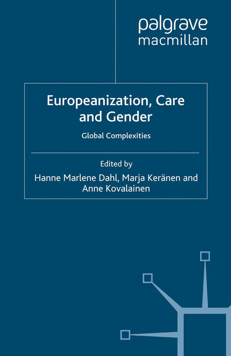 H. Dahl, M. Keränen, A. Kovalainen - Europeanization, Care and Gender, Häftad. Tillgänglighet: Lägg i varukorg