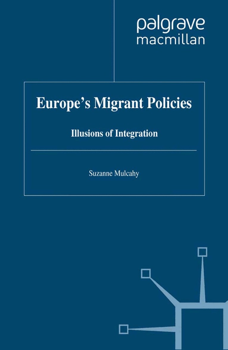 Suzanne Mulcahy - Europe's Migrant Policies, Häftad. Tillgänglighet: Lägg i varukorg