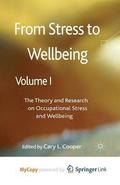 From Stress To Wellbeing Volume 1