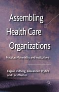 Assembling Health Care Organizations