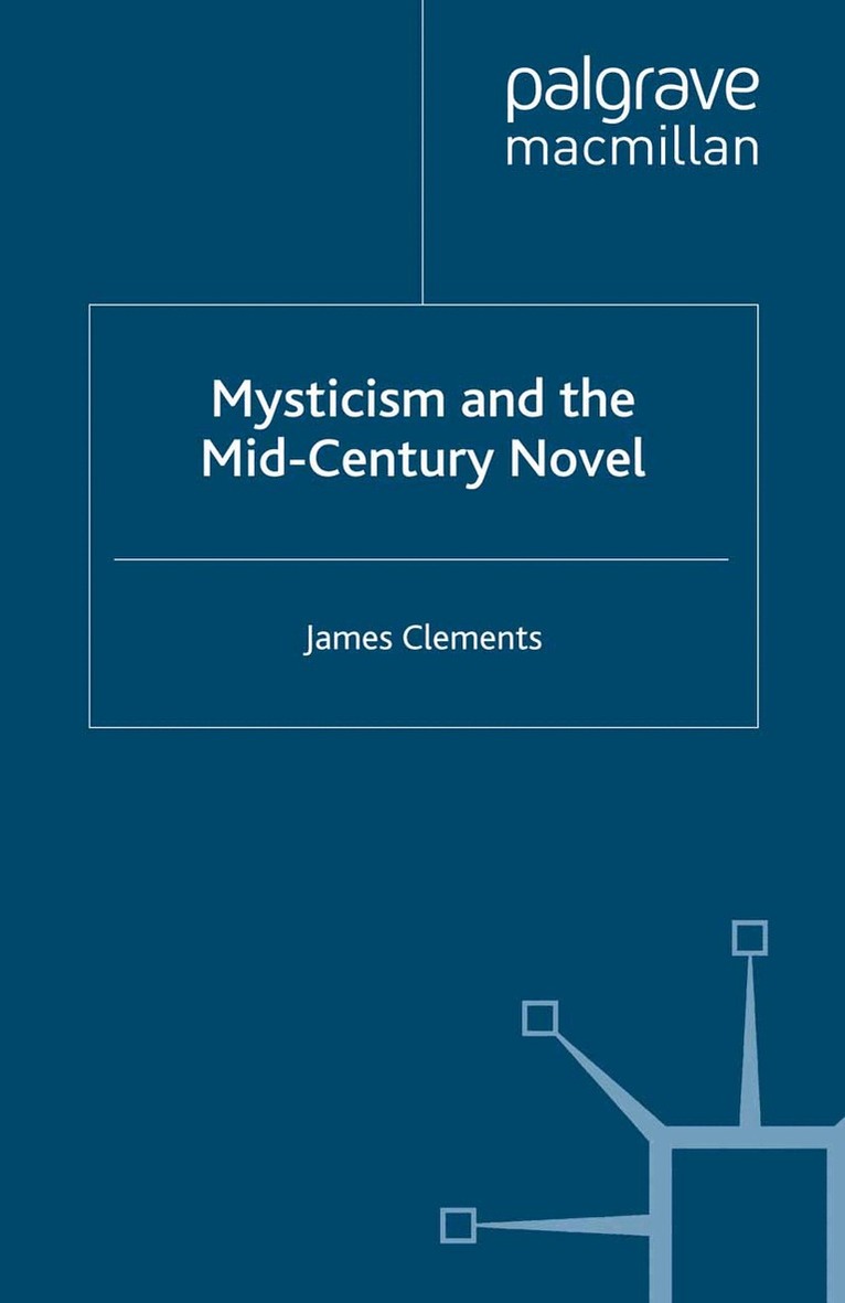 J. Clements - Mysticism and the Mid-Century Novel, Häftad