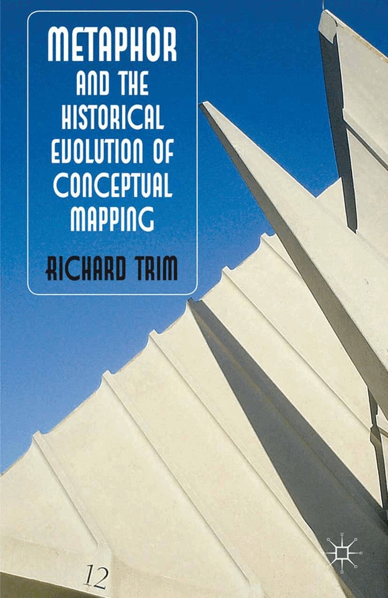 R. Trim - Metaphor and the Historical Evolution of Conceptual Mapping, Häftad. Tillgänglighet: Lägg i varukorg
