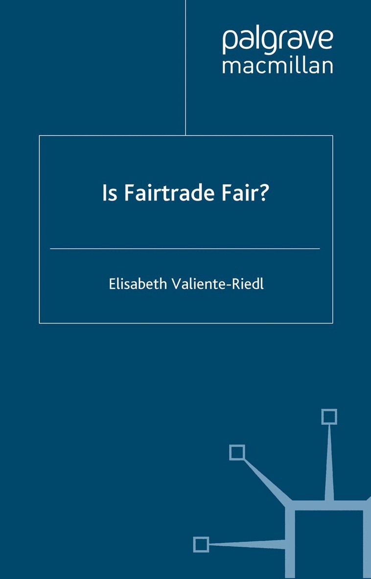 E. Valiente-Riedl - Is Fairtrade Fair?, Häftad. Tillgänglighet: Lägg i varukorg