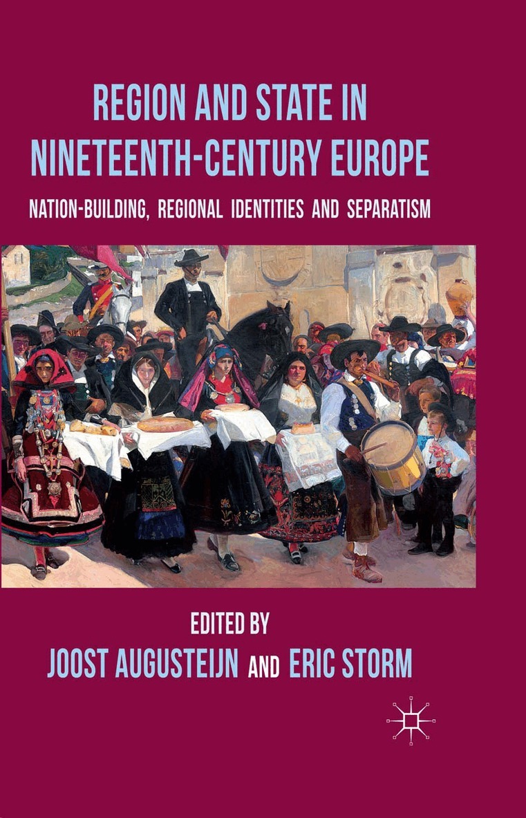 J. Augusteijn, H. Storm - Region and State in Nineteenth-Century Europe, Häftad. Tillgänglighet: Lägg i varukorg