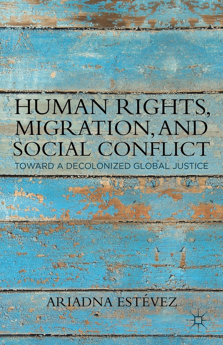 Ariadna Estévez - Human Rights, Migration, and Social Conflict, Häftad