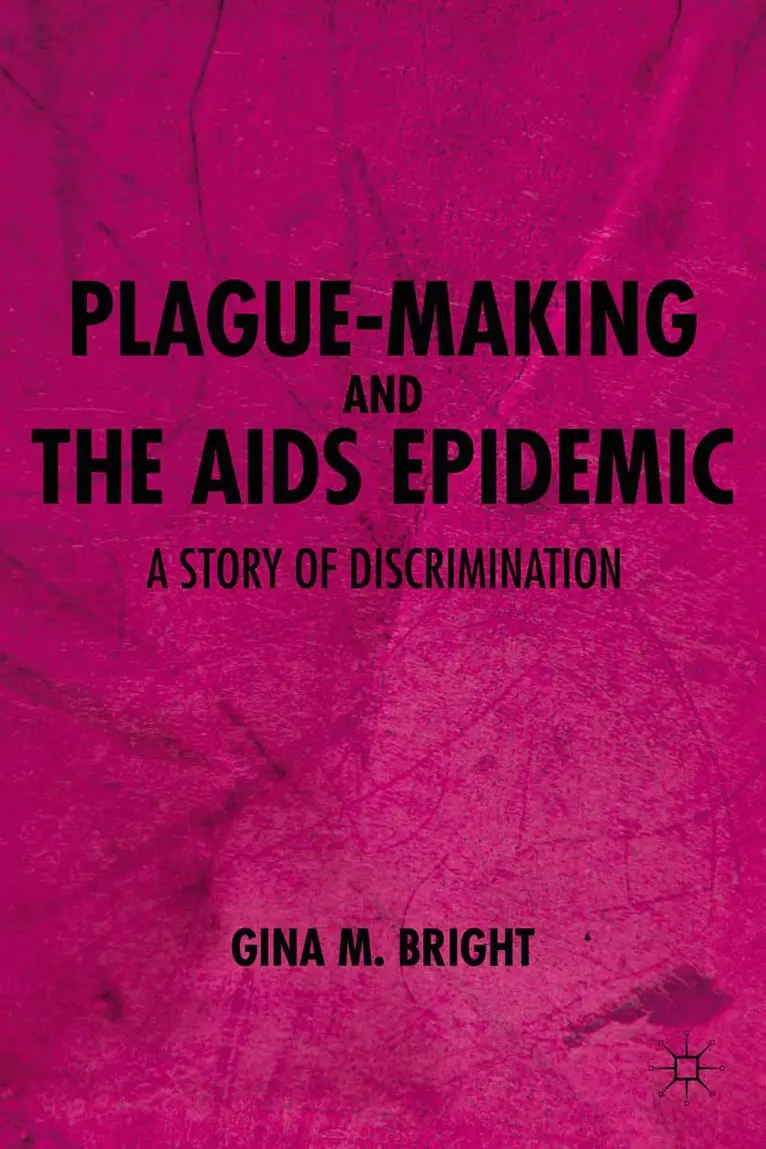 G. Bright - Plague-Making and the AIDS Epidemic: A Story of Discrimination, Häftad. Tillgänglighet: Lägg i varukorg