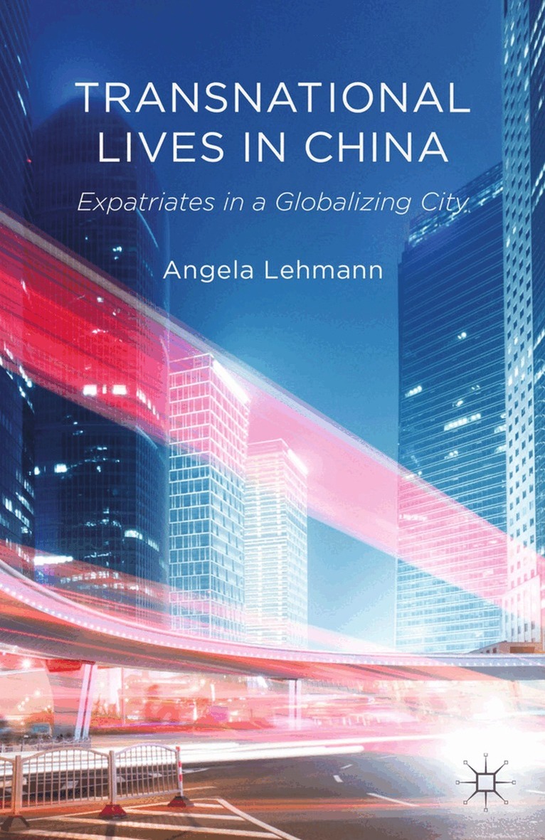 A. Lehmann - Transnational Lives in China, Häftad