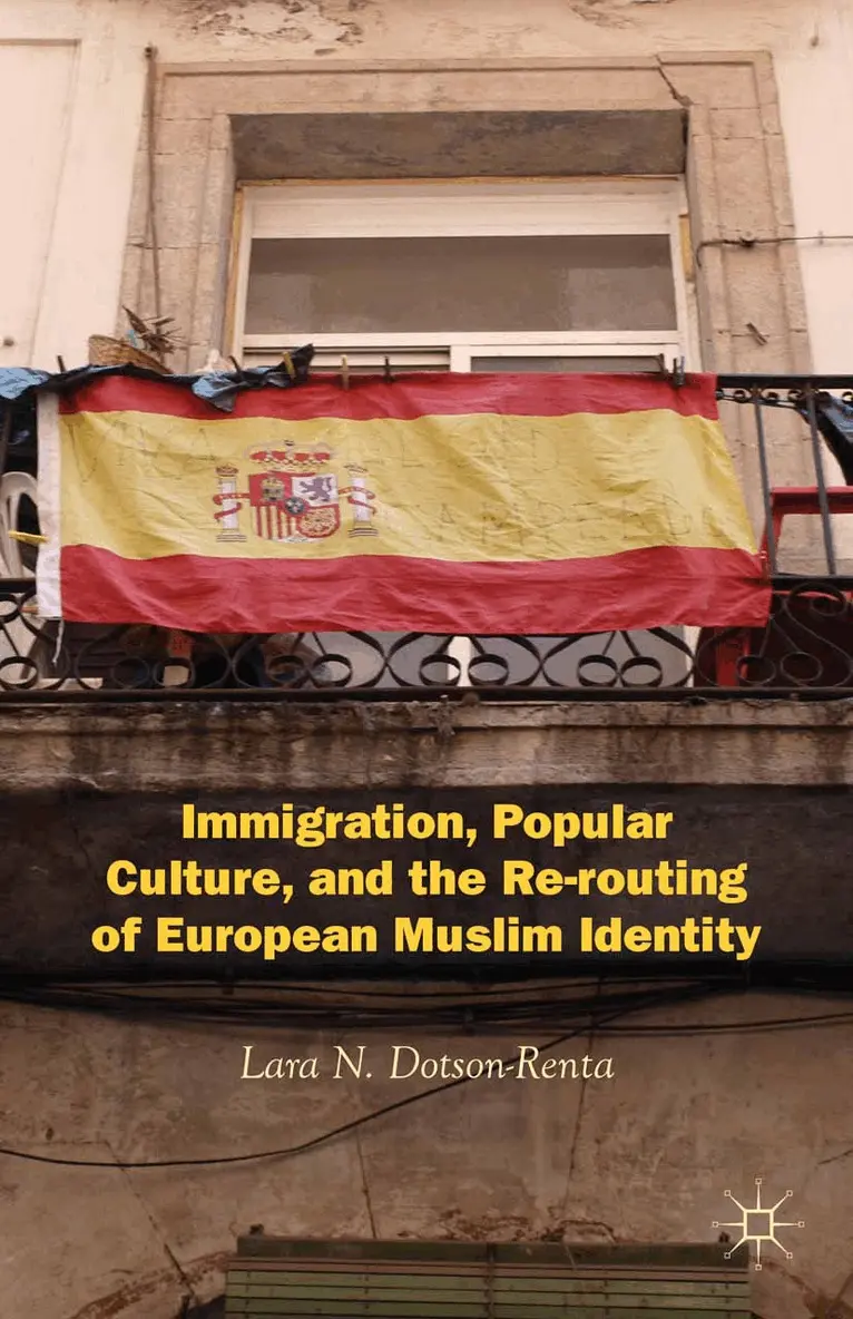 L. Dotson-Renta - Immigration, Popular Culture, and the Re-routing of European Muslim Identity, Häftad. Tillgänglighet: Lägg i varukorg