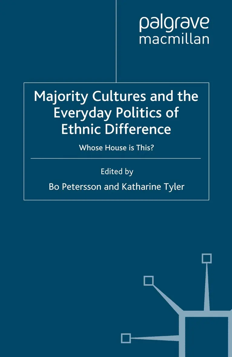 B. Petersson, K. Tyler - Majority Cultures and the Everyday Politics of Ethnic Difference, Häftad. Tillgänglighet: Lägg i varukorg