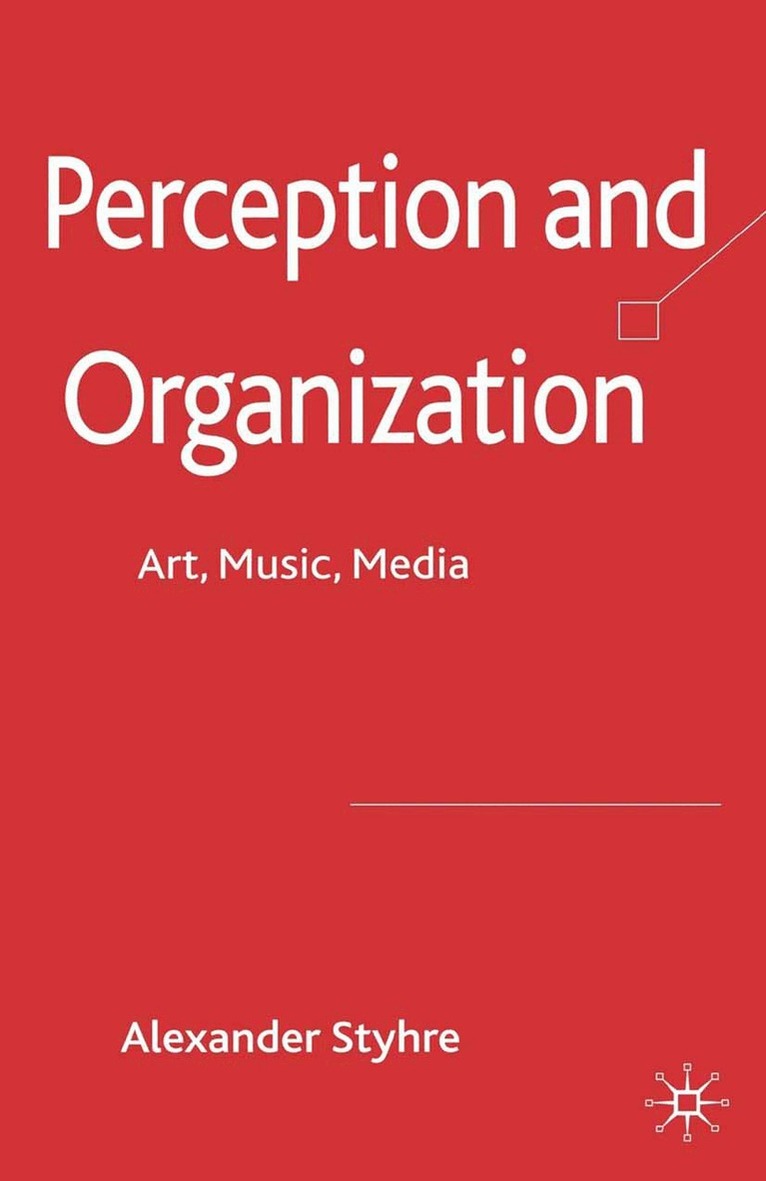 A. Styhre - Perception and Organization, Häftad. Tillgänglighet: Lägg i varukorg