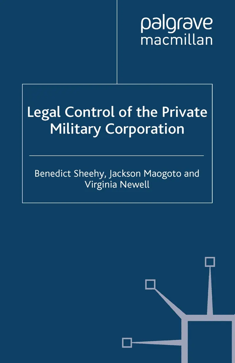 B. Sheehy, J. Maogoto, Virginia Newell - Legal Control of the Private Military Corporation, Häftad. Tillgänglighet: Lägg i varukorg