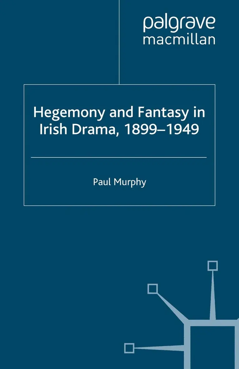 P. Murphy - Hegemony and Fantasy in Irish Drama, 1899-1949, Häftad. Tillgänglighet: Lägg i varukorg
