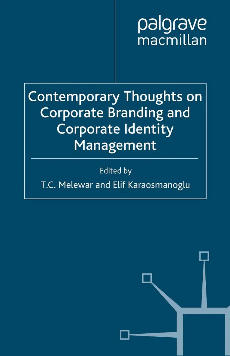 T. Melewar, E. Karaosmanoglu - Contemporary Thoughts on Corporate Branding and Corporate Identity Management, Häftad. Tillgänglighet: Lägg i varukorg