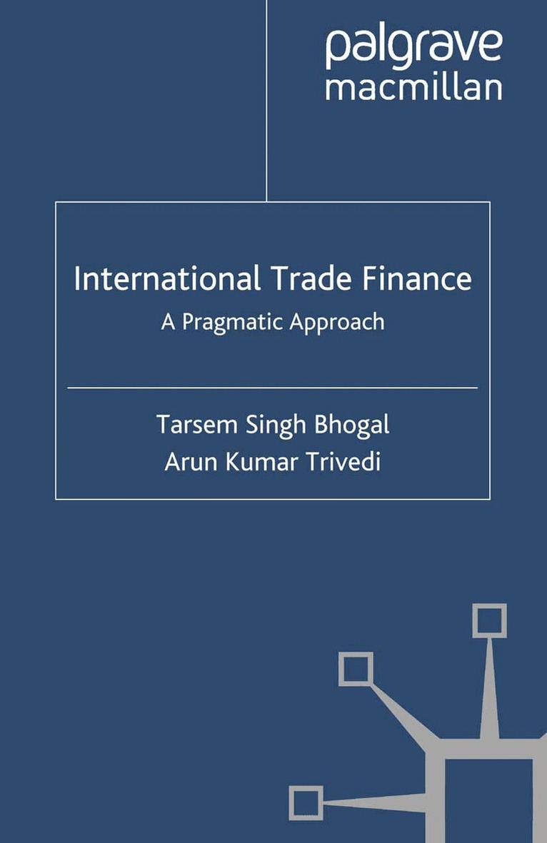 T. Bhogal, A. Trivedi - International Trade Finance, Häftad