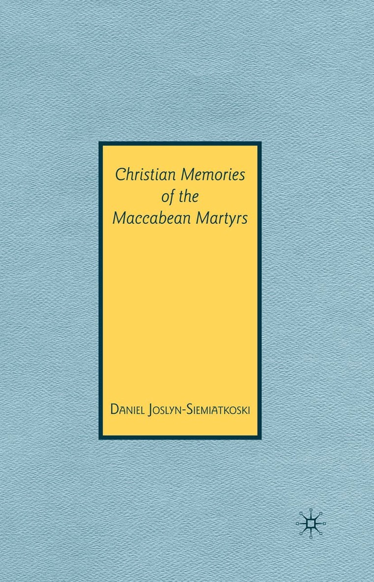 D. Joslyn-Siemiatkoski - Christian Memories of the Maccabean Martyrs, Häftad. Tillgänglighet: Lägg i varukorg