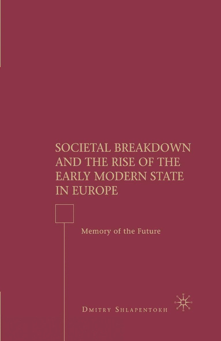 D. Shlapentokh - Societal Breakdown and the Rise of the Early Modern State in Europe, Häftad
