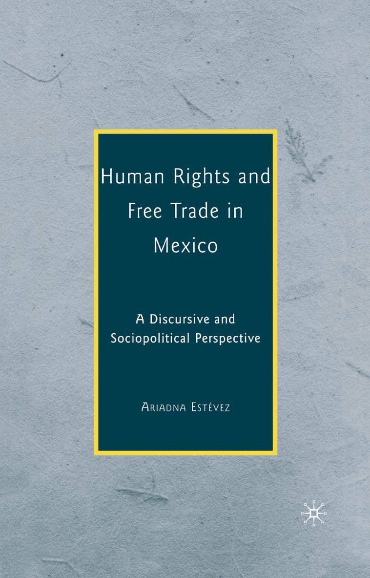 Ariadna Estévez - Human Rights and Free Trade in Mexico, Häftad