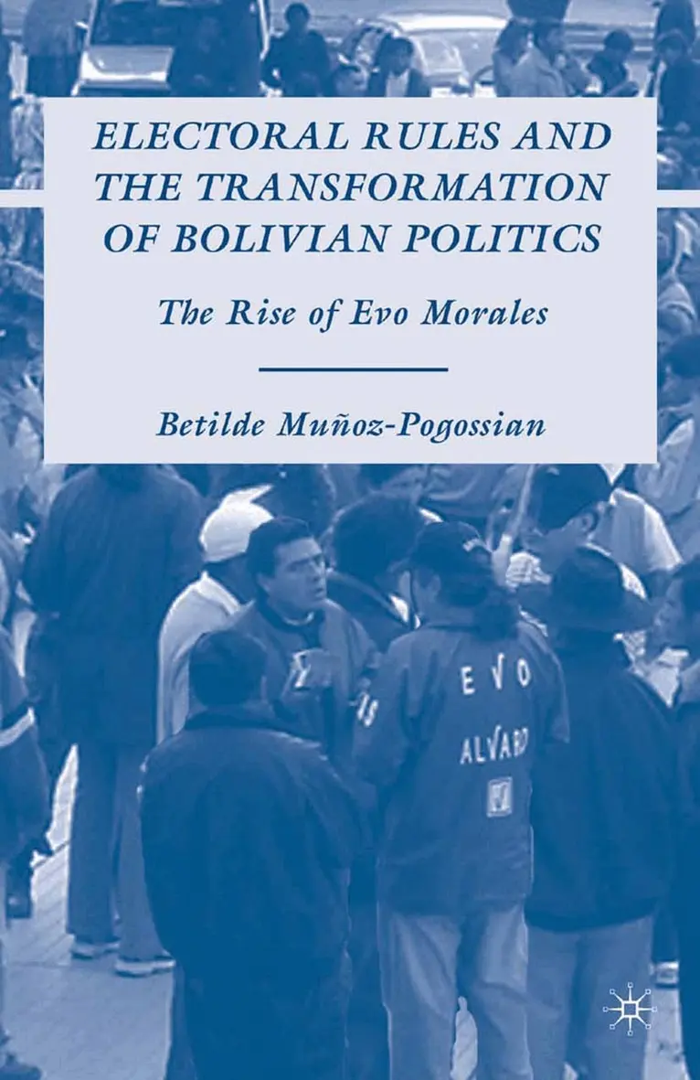 B. Muñoz-Pogossian - Electoral Rules and the Transformation of Bolivian Politics, Häftad. Tillgänglighet: Lägg i varukorg