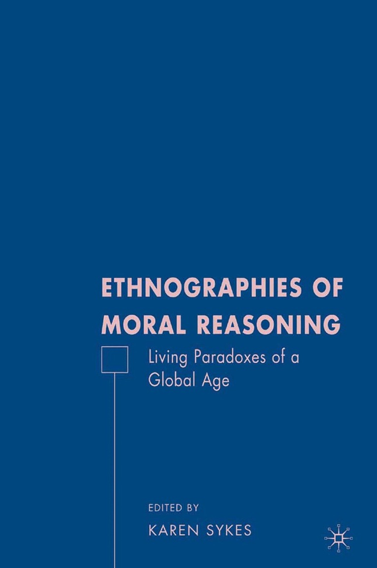 K. Sykes - Ethnographies of Moral Reasoning, Häftad. Tillgänglighet: Lägg i varukorg